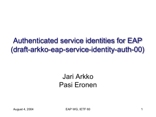 Authenticated service identities for EAP  (draft-arkko-eap-service-identity-auth-00)