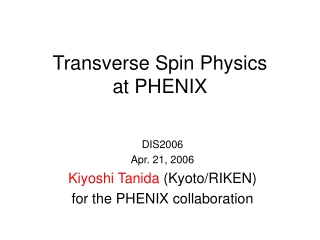 Transverse Spin Physics  at P HENIX