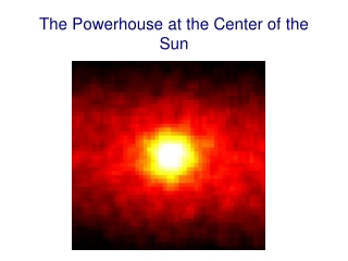 The Powerhouse at the Center of the Sun