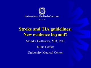 Stroke and TIA guidelines; New evidence beyond?