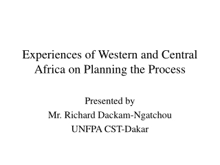 Experiences of Western and Central Africa on Planning the Process