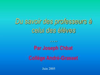 Du savoir des professeurs à celui des élèves ….