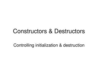 Constructors & Destructors