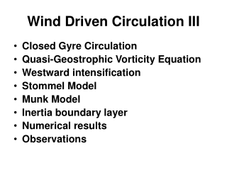 Wind Driven Circulation III