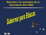 Resumen 1er semestre de la Veneratura A o 2004