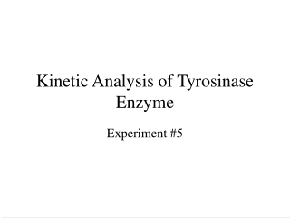 Kinetic Analysis of Tyrosinase Enzyme