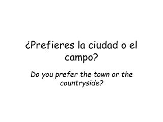 ¿Prefieres la ciudad o el campo?
