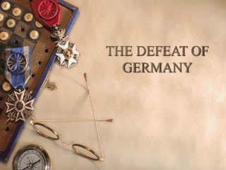 THE DEFEAT OF GERMANY