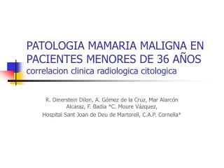 PATOLOGIA MAMARIA MALIGNA EN PACIENTES MENORES DE 36 AÑOS correlacion clinica radiologica citologica