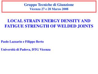 LOCAL STRAIN ENERGY DENSITY AND FATIGUE STRENGTH OF WELDED JOINTS