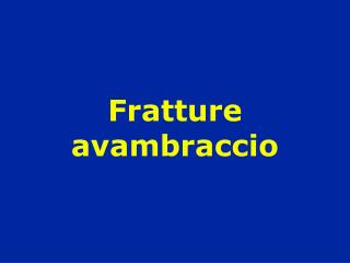 Fratture avambraccio