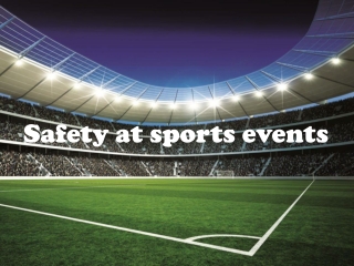 Safety at sports events
