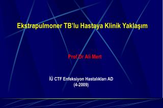 Ekstrapulmoner TB’lu Hastaya Klinik Yaklaşım