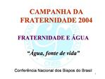 CAMPANHA DA FRATERNIDADE 2004