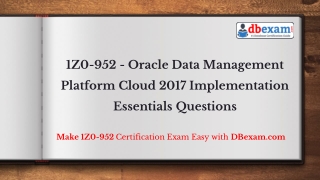 1Z0-952 - Oracle Data Management Platform Cloud 2017 Implementation Essentials Questions