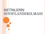 METINLERIN SINIFLANDIRILMASI