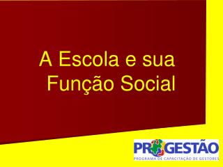 A Escola e sua Função Social