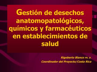 G estión de desechos anatomopatológicos, químicos y farmacéuticos en establecimientos de salud