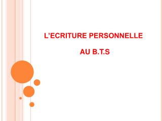 L’ECRITURE PERSONNELLE