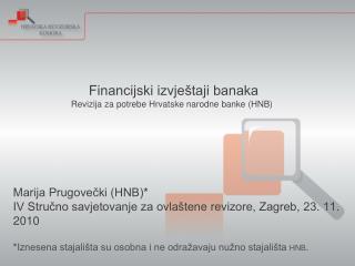 Financijski izvještaji banaka Revizija za potrebe Hrvatske narodne banke (HNB)