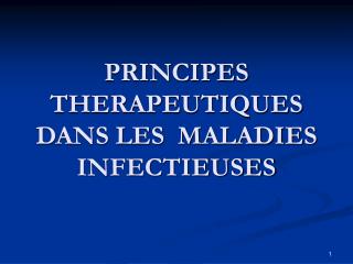 PRINCIPES THERAPEUTIQUES DANS LES MALADIES INFECTIEUSES