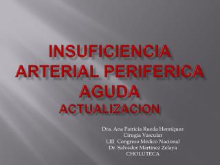 Insuficiencia arterial periferica aguda actualizacion