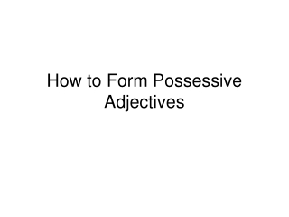 How to Form Possessive Adjectives