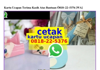 Kartu Ucapan Terima Kasih Atas Bantuan O818·22·5376[wa]