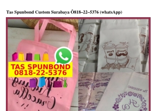 Tas Spunbond Custom Surabaya 0818225376[wa]