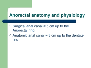 Anorectal anatomy and physiology