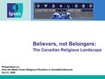 Believers, not Belongers: The Canadian Religious Landscape