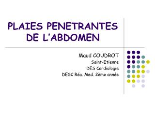 PLAIES PENETRANTES DE L’ABDOMEN