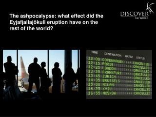 The ashpocalypse: what effect did the Eyjafjallajökull eruption have on the rest of the world?
