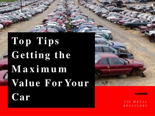 Top Tips Getting the Maximum Value For Your Car