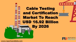 Cable Testing and Certification Market  Analysis, Size, Trends and Forecasts to 2026