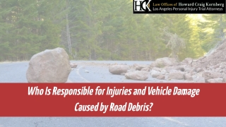 Who Is Responsible for Injuries and Vehicle Damage Caused by Road Debris?