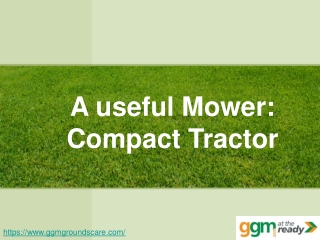 A useful Mower: Compact Tractor