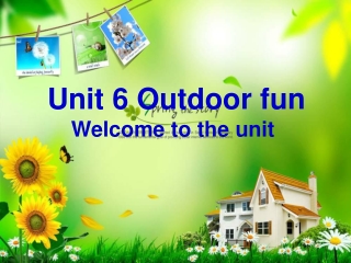 Unit 6 Outdoor fun     Welcome to the unit