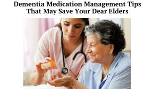 Dementia Medication Management Tips That May Save Your Dear Elders
