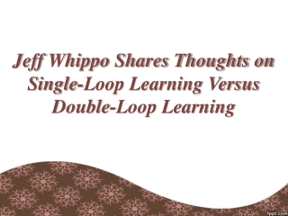 Jeff Whippo Shares Thoughts on Single-Loop Learning Versus Double-Loop Learning