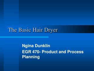 The Basic Hair Dryer