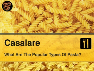 What Are The Popular Types Of Pasta?