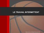 LE TRAVAIL INTERMITTENT