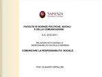 FACOLT DI SCIENZE POLITICHE, SOCIALI E DELLA COMUNICAZIONE A.A. 2010-2011 RELAZIONI ISTITUZIONALI E RESPONSABILIT