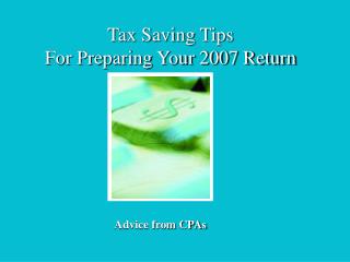 Tax Saving Tips For Preparing Your 2007 Return