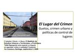 El Lugar del Crimen Guetos, crimen urbano y pol ticas de control de lugares