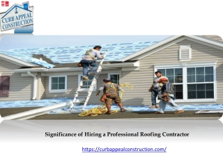 Significance of Hiring a Professional Roofing Contractor