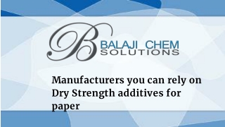 Manufacturers you can rely on Dry Strength additives for paper