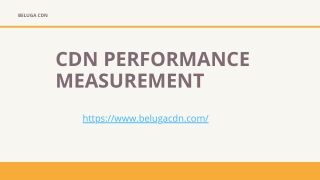CDN Performance Measurement Strategies