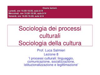 Sociologia dei processi culturali Sociologia della cultura